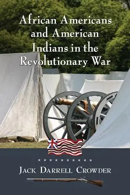 Afroamerikaiak és indiánok a függetlenségi háborúban - African Americans and American Indians in the Revolutionary War