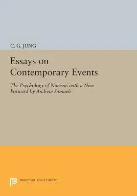 Esszék a kortárs eseményekről: A nácizmus pszichológiája. Andrew Samuels új előszavával. - Essays on Contemporary Events: The Psychology of Nazism. with a New Forward by Andrew Samuels