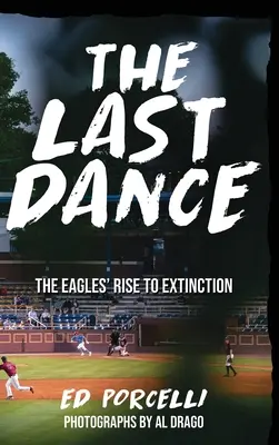 Az utolsó tánc: A sasok felemelkedése a kihalásig - The Last Dance: The Eagles' Rise to Extinction