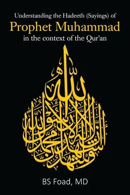 Mohamed próféta hádéth (mondásai) megértése a Korán kontextusában - Understanding the Hadeeth (Sayings) of Prophet Muhammad in the context of the Qur'an