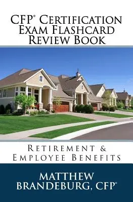 CFP Certification Exam Flashcard Review Book: Nyugdíj és munkavállalói juttatások (2019 Edition) - CFP Certification Exam Flashcard Review Book: Retirement & Employee Benefits (2019 Edition)