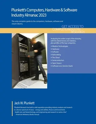 Plunkett's Computers, Hardware & Software Industry Almanac 2023: Számítógépek, hardver és szoftver iparági piackutatás, statisztikák, trendek és vezetői pozíciók. - Plunkett's Computers, Hardware & Software Industry Almanac 2023: Computers, Hardware & Software Industry Market Research, Statistics, Trends and Leadi