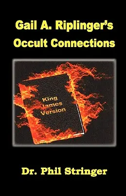 Gail A. Riplinger's Occult Connections (Gail A. Riplinger okkult kapcsolatai) - Gail A. Riplinger's Occult Connections