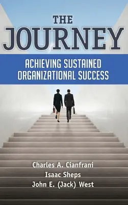 Az utazás: A tartós szervezeti siker elérése - The Journey: Achieving Sustained Organizational Success