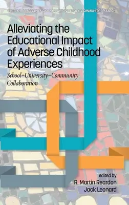 A kedvezőtlen gyermekkori tapasztalatok oktatási hatásának enyhítése: Iskola-egyetem-közösségi együttműködés (hc) - Alleviating the Educational Impact of Adverse Childhood Experiences: School-University-Community Collaboration (hc)