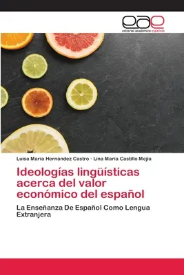Ideologas lingsticas acerca del valor econmico del espaol