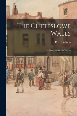 The Cutteslowe Walls: tanulmány a társadalmi osztályról. -- - The Cutteslowe Walls: a Study in Social Class. --