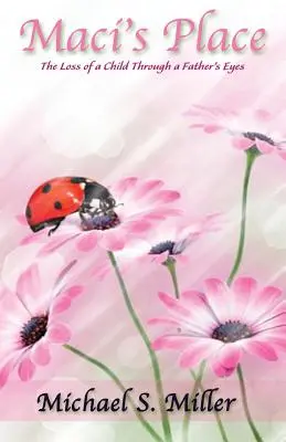 Maci's Place - Egy gyermek elvesztése egy apa szemével - Maci's Place - The Loss of a Child through a Father's Eyes