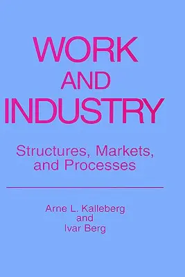 Munka és ipar: Struktúrák, piacok és folyamatok - Work and Industry: Structures, Markets, and Processes