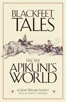 Feketeláb mesék Apikuni világából - Blackfeet Tales from Apikuni's World