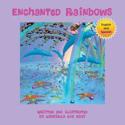 Elvarázsolt szivárványok - Enchanted Rainbows