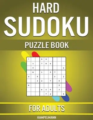 Nehéz Sudoku rejtvénykönyv felnőtteknek: 400 nagyon nehéz sudoku haladó játékosoknak - Hard Sudoku Puzzle Book for Adults: 400 Very Hard Sudokus for Advanced Players