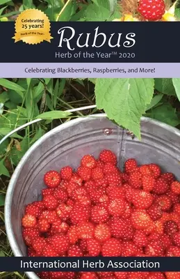 Rubus: Az év gyógynövénye(TM) 2020: Ünnepeljük a szedret, a málnát és még sok mást! - Rubus: Herb of the Year(TM) 2020: Celebrating Blackberries, Raspberries & More!
