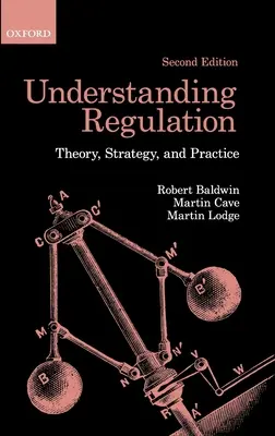 A szabályozás megértése: Elmélet, stratégia és gyakorlat - Understanding Regulation: Theory, Strategy, and Practice