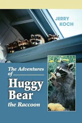 Huggy Bear, a mosómedve kalandjai - The Adventures of Huggy Bear the Raccoon