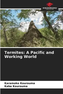 Termeszek: Egy csendes-óceáni és munkásvilág - Termites: A Pacific and Working World