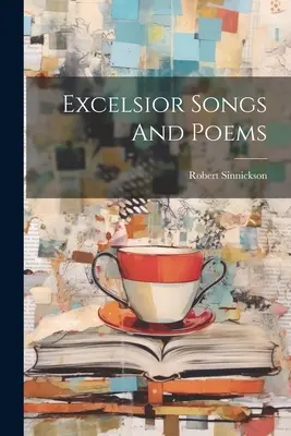 Excelsior Dalok és versek - Excelsior Songs And Poems