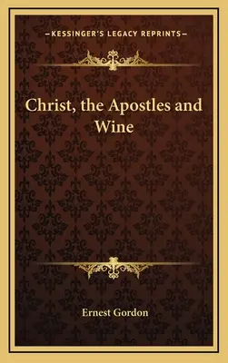 Krisztus, az apostolok és a bor - Christ, the Apostles and Wine