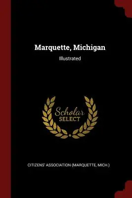 Marquette, Michigan: . - Marquette, Michigan: Illustrated