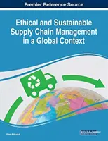 Etikus és fenntartható ellátási lánc menedzsment globális összefüggésben - Ethical and Sustainable Supply Chain Management in a Global Context