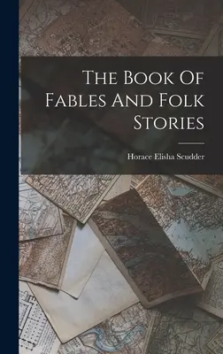 A mesék és népmesék könyve - The Book Of Fables And Folk Stories