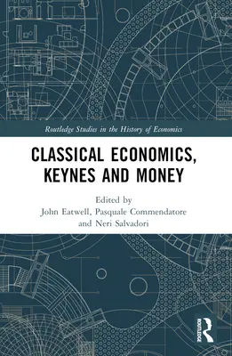 Klasszikus közgazdaságtan, Keynes és a pénz - Classical Economics, Keynes and Money