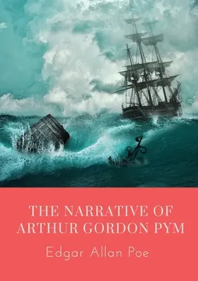 Arthur Gordon Pym elbeszélése: The Narrative of Arthur Gordon Pym of Nantucket az egyetlen teljes regény, amelyet Edgar Allan Poe írt. A mű újra - The Narrative of Arthur Gordon Pym: The Narrative of Arthur Gordon Pym of Nantucket is the only complete novel written by Edgar Allan Poe. The work re