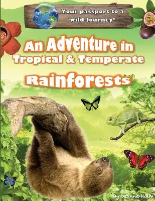 Kalandozás a trópusi és mérsékelt égövi esőerdőkben - An Adventure in Tropical & Temperate Rainforests