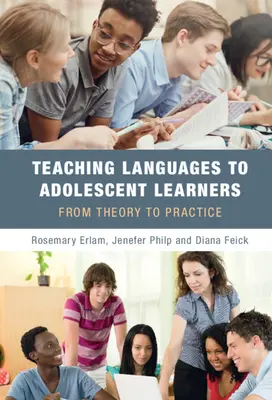 Nyelvtanítás serdülőkorú tanulóknak: Az elmélettől a gyakorlatig - Teaching Languages to Adolescent Learners: From Theory to Practice