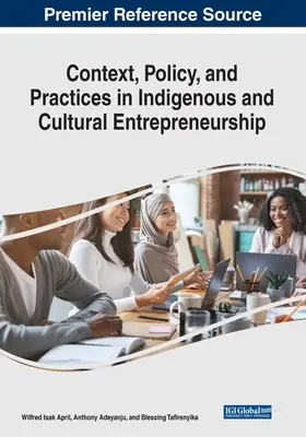 Kontextus, politika és gyakorlatok az őslakos és kulturális vállalkozói tevékenységben - Context, Policy, and Practices in Indigenous and Cultural Entrepreneurship