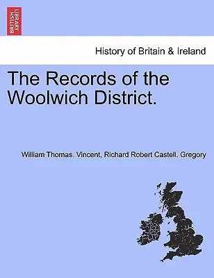 A woolwichi kerület feljegyzései. - The Records of the Woolwich District.