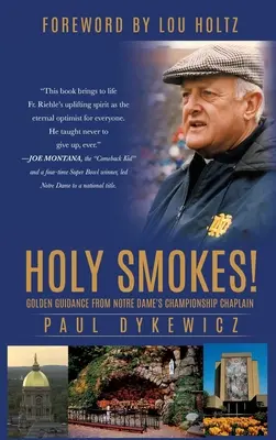 Holy Smokes!: Arany útmutatás a Notre Dame bajnokság káplánjától - Holy Smokes!: Golden Guidance from Notre Dame's Championship Chaplain