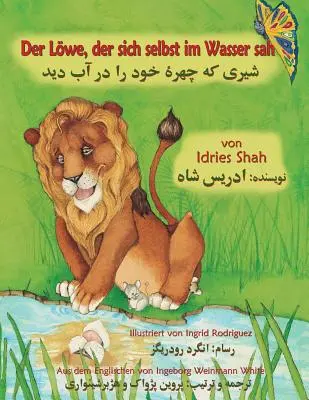 A Lwe, aki meglátta magát a vízben: Kétnyelvű német-dari kiadás - Der Lwe, der sich selbst im Wasser sah: Zweisprachige Ausgabe Deutsch-Dari