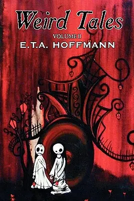 Weird Tales, Vol. II by E.T. A. Hoffman, Fiction, Fantasy - Weird Tales, Vol. II by E.T A. Hoffman, Fiction, Fantasy