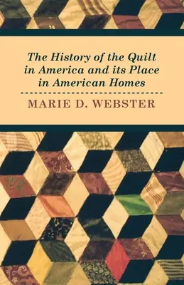 A paplan története Amerikában és helye az amerikai otthonokban - The History of the Quilt in America and its Place in American Homes