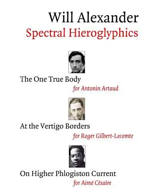 Spektrális hieroglifák: Az egyetlen igaz test, A szédülés határainál, Magasabb foszforeszkáló áramlaton - Spectral Hieroglyphics: The One True Body, At the Vertigo Borders, On Higher Phlogiston Current