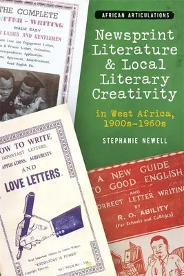 Hírlapirodalom és helyi irodalmi kreativitás Nyugat-Afrikában, 1900-as évek - 1960-as évek - Newsprint Literature and Local Literary Creativity in West Africa, 1900s - 1960s