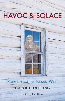 Havoc & Solace: Versek a nyugati belföldről - Havoc & Solace: Poems from the Inland West