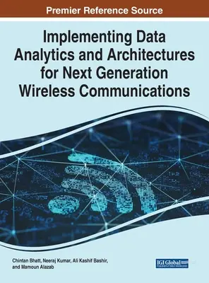 Adatelemzés és architektúrák megvalósítása a következő generációs vezeték nélküli kommunikációhoz - Implementing Data Analytics and Architectures for Next Generation Wireless Communications