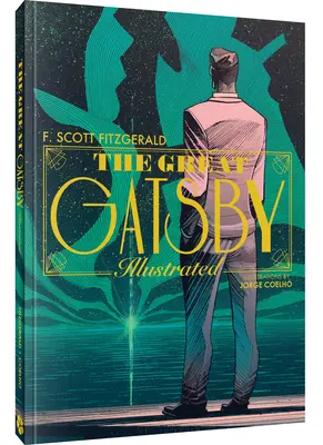 A nagy Gatsby: Gatsby: Egy illusztrált regény - The Great Gatsby: An Illustrated Novel