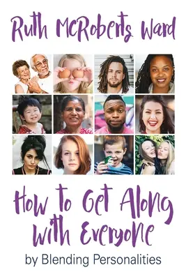 Hogyan jöjjünk ki mindenkivel: a személyiségek keverésével - How to Get Along With Everyone: by Blending Personalities