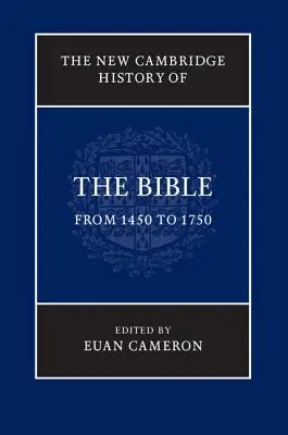 A Biblia új cambridge-i története: 3. kötet, 1450-től 1750-ig - The New Cambridge History of the Bible: Volume 3, from 1450 to 1750