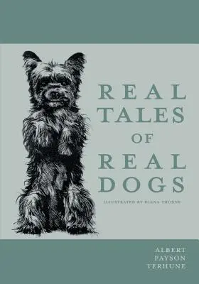 Igazi történetek igazi kutyákról - Illusztrálta: Diana Thorne - Real Tales of Real Dogs - Illustrated by Diana Thorne