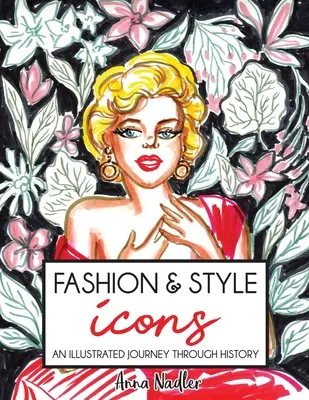 Ikony módy a stylu: Ilustrovaná cesta historií - Fashion & Style Icons: An Illustrated Journey Through History
