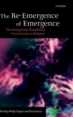 A felemelkedés újbóli felemelkedése: Az emergencia-hipotézis a tudománytól a vallásig - The Re-Emergence of Emergence: The Emergentist Hypothesis from Science to Religion