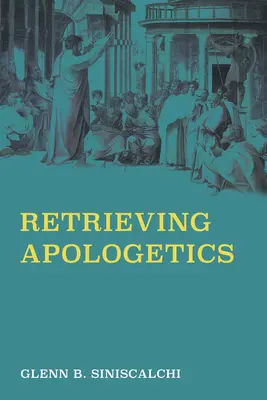 Az apologetika visszaszerzése - Retrieving Apologetics