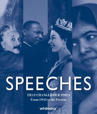 Speeches That Changed Our Times: 1945-től napjainkig - Speeches That Changed Our Times: From 1945 to the Present