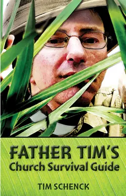 Tim atya egyházi túlélési útmutatója - Father Tim's Church Survival Guide