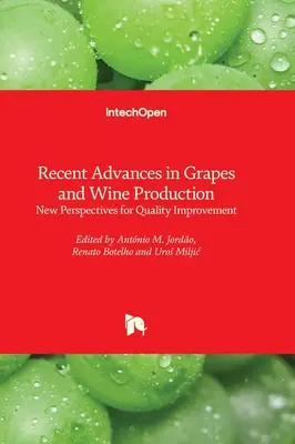 A szőlő- és bortermelés legújabb eredményei - a minőségjavítás új perspektívái - Recent Advances in Grapes and Wine Production - New Perspectives for Quality Improvement