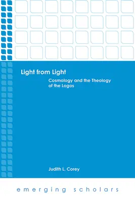 Fényt a fénytől: Kozmológia és a logosz teológiája - Light from Light: Cosmology and the Theology of the Logos